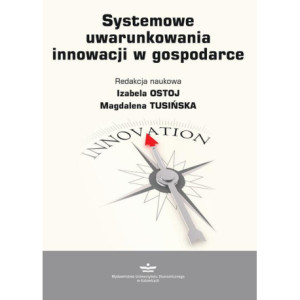 Systemowe uwarunkowania innowacji w gospodarce [E-Book] [pdf]