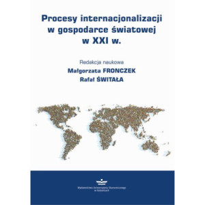 Procesy internacjonalizacji w gospodarce światowej w XXI w. [E-Book] [pdf]