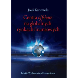 Centra offshore na globalnych rynkach finansowych [E-Book] [pdf]