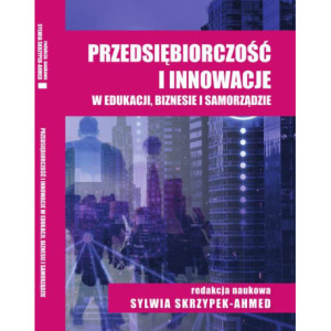 Przedsiębiorczość i innowacje w edukacji, biznesie i samorządzie [E-Book] [pdf]