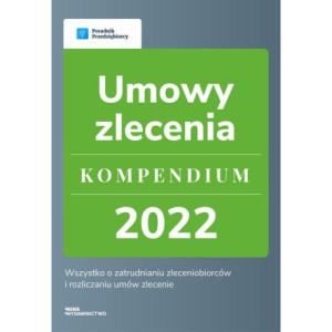 Umowy zlecenie - kompendium 2022 [E-Book] [pdf]