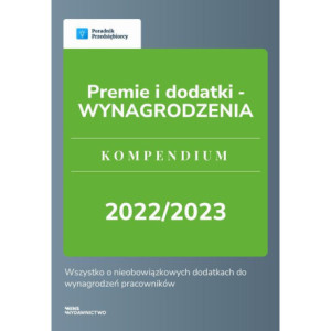 Premie i dodatki - WYNAGRODZENIA. Kompendium 2022/2023 [E-Book] [pdf]