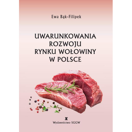 Uwarunkowania rozwoju rynku wołowiny w Polsce [E-Book] [pdf]