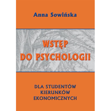 Wstęp do psychologii dla studentów kierunków ekonomicznych [E-Book] [pdf]