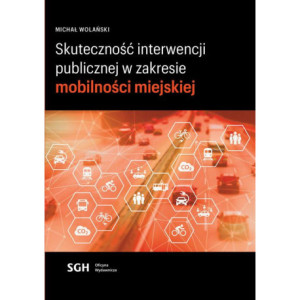 Skuteczność interwencji publicznej w zakresie mobilności miejskiej [E-Book] [pdf]
