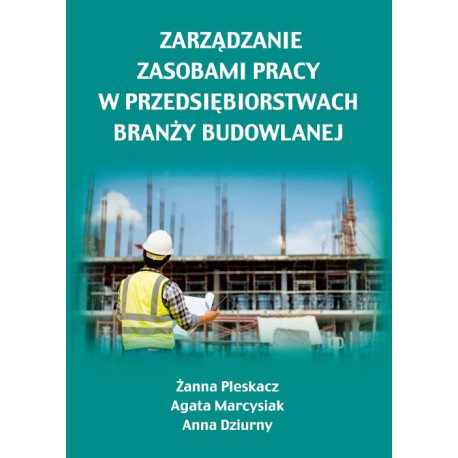 Zarządzanie zasobami pracy w przedsiębiorstwach branży budowlanej [E-Book] [pdf]