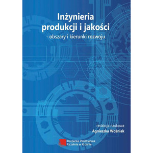 Inżynieria produkcji i jakości – obszary i kierunki rozwoju [E-Book] [pdf]