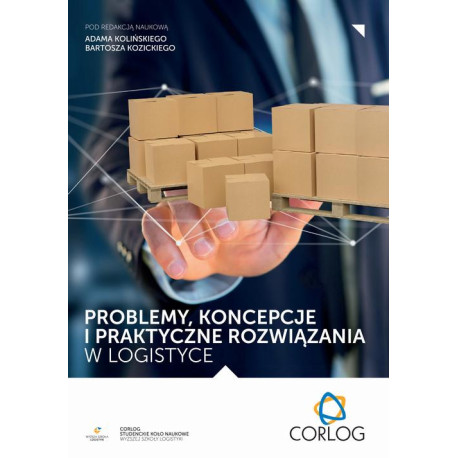 Problemy, koncepcje i praktyczne rozwiązania w logistyce [E-Book] [pdf]