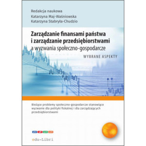 Zarządzanie finansami państwa i zarządzanie przedsiębiorstwami a wyzwania społeczno-gospodarcze [E-Book] [epub]