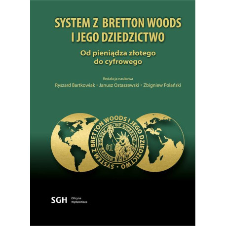 SYSTEM Z BRETTON WOODS I JEGO DZIEDZICTWO [E-Book] [pdf]