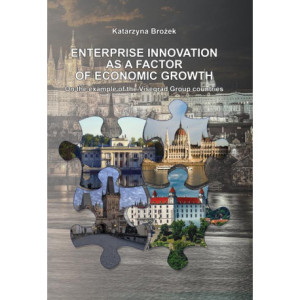 ENTERPRISE INNOVATION AS A FACTOR OF ECONOMIC GROWTH On the example of the Visegrad Group countries [E-Book] [pdf]