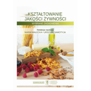 Kształtowanie jakości żywności. Wybrane zagadnienia [E-Book] [pdf]