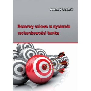 Rezerwy celowe w systemie rachunkowości banku [E-Book] [pdf]