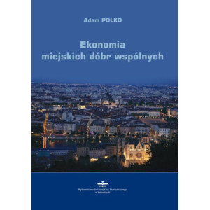 Ekonomia miejskich dóbr wspólnych [E-Book] [pdf]