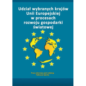 Udział wybranych krajów Unii Europejskiej w procesach rozwoju gospodarki światowej [E-Book] [pdf]