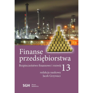 FINANSE PRZEDSIĘBIORSTWA 13. Bezpieczeństwo finansowe i rozwój [E-Book] [pdf]