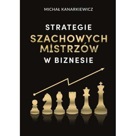 Strategie Szachowych Mistrzów w biznesie [E-Book] [pdf]