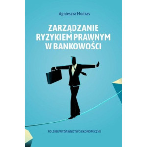 Zarządzanie ryzykiem prawnym w bankowości [E-Book] [epub]