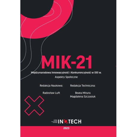 MIK-21 Międzynarodowa Innowacyjność i Konkurencyjność w XXI w. Aspekty Społeczne [E-Book] [pdf]