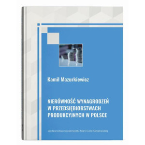 Nierówność wynagrodzeń w przedsiębiorstwach produkcyjnych w Polsce [E-Book] [pdf]