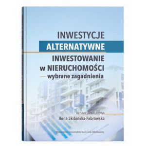 Inwestycje alternatywne. Inwestowanie w nieruchomości - wybrane zagadnienia [E-Book] [pdf]