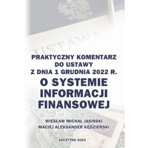 Praktyczny komentarz do ustawy z dnia 1 grudnia 2022 r. o Systemie Informacji Finansowej [E-Book] [pdf]