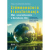 ZRÓWNOWAŻONA TRANSFORMACJA. STAN I UWARUNKOWANIA W KONTEKŚCIE ESG [E-Book] [pdf]