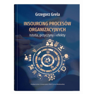 Insourcing procesów organizacyjnych. Istota, przyczyny i efekty [E-Book] [pdf]