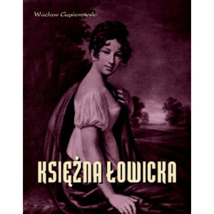 Księżna Łowicka [E-Book]...