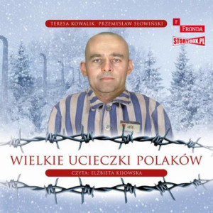 Wielkie ucieczki Polaków [Audiobook] [mp3]