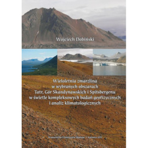 Wieloletnia zmarzlina w wybranych obszarach Tatr, Gór Skandynawskich i Spitsbergenu w świetle kompleksowych badań geofizycznych i analiz klimatologicznych [E-Book] [pdf]