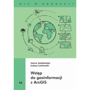 Wstęp do geoinformacji z ArcGIS [E-Book] [pdf]