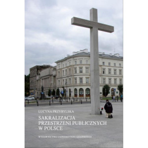 Sakralizacja przestrzeni publicznych w Polsce [E-Book] [pdf]