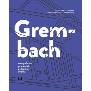 Grembach - etnograficzny przewodnik po łódzkim osiedlu [E-Book] [pdf]