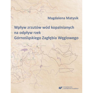 Wpływ zrzutów wód kopalnianych na odpływ rzek Górnośląskiego Zagłębia Węglowego [E-Book] [pdf]