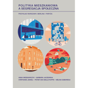 Polityka mieszkaniowa a segregacja społeczna [E-Book] [pdf]