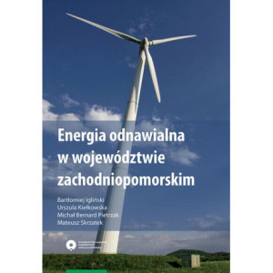 Energia odnawialna w województwie zachodniopomorskim [E-Book] [pdf]