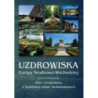 Uzdrowiska Europy Środkowo-Wschodniej. Stan i perspektywy w kontekście zmian środowiskowych [E-Book] [pdf]