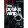 Tylko polskie wino [E-Book] [mobi]