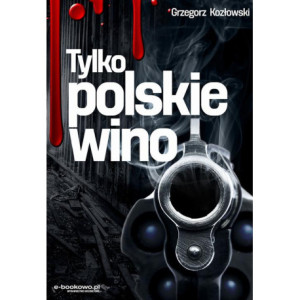 Tylko polskie wino [E-Book] [epub]