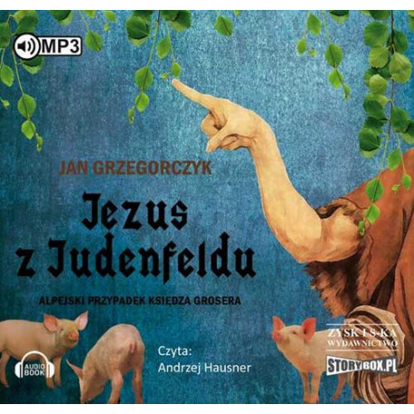 Jezus z Judenfeldu. Alpejski przypadek księdza Grosera [Audiobook] [mp3]