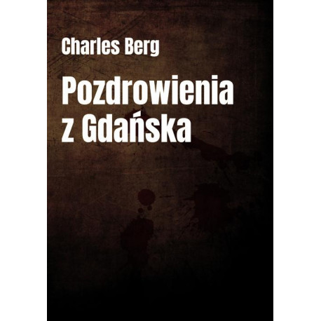 Pozdrowienia z Gdańska [E-Book] [pdf]