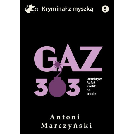 Gaz 303. Detektyw Rafał Królik na tropie [E-Book] [pdf]