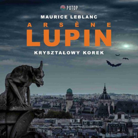 Arsène Lupin. Kryształowy korek [Audiobook] [mp3]