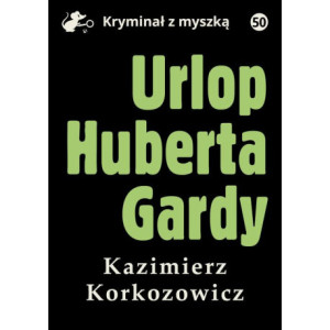 Urlop Huberta Gardy...