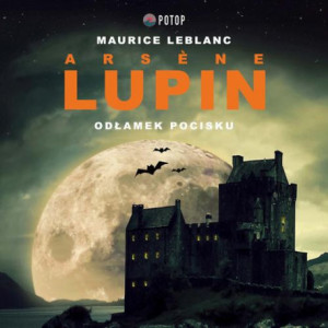 Arsène Lupin. Odłamek pocisku [Audiobook] [mp3]