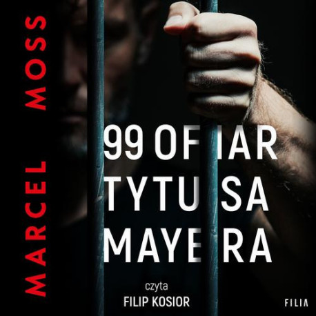 99 ofiar Tytusa Mayera [Audiobook] [mp3]