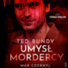 Ted Bundy. Umysł mordercy [Audiobook] [mp3]