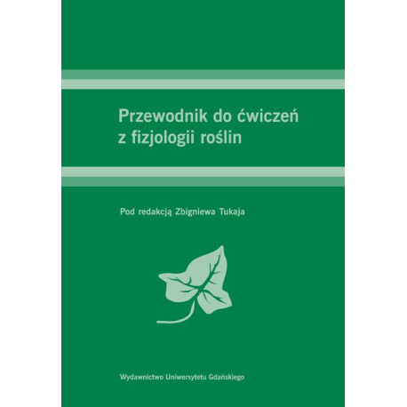 Przewodnik do ćwiczeń z fizjologii roślin [E-Book] [pdf]