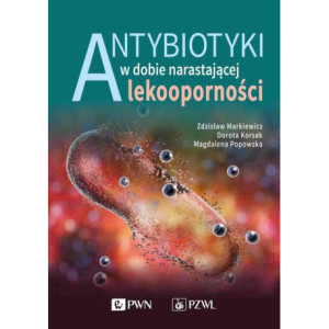 Antybiotyki w dobie narastającej lekooporności [E-Book] [epub]